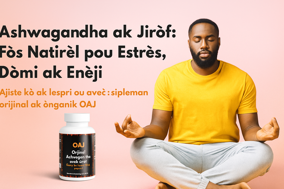 “Ashwagandha ak Jirof – De Fòs Natirèl Pou Kò W Rete Balanse”